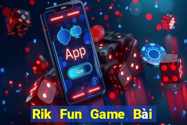 Rik Fun Game Bài Phỏm Đổi Thưởng