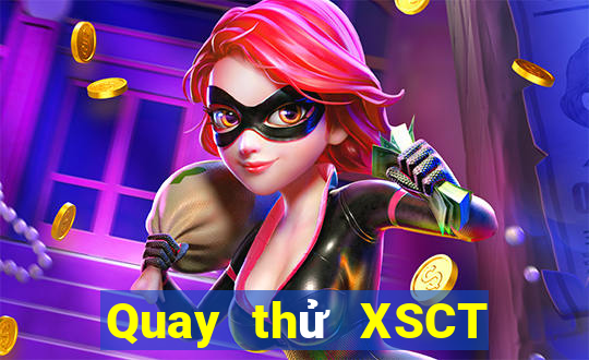 Quay thử XSCT thứ Ba