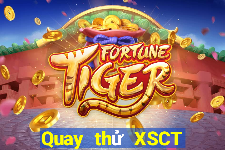 Quay thử XSCT thứ Ba