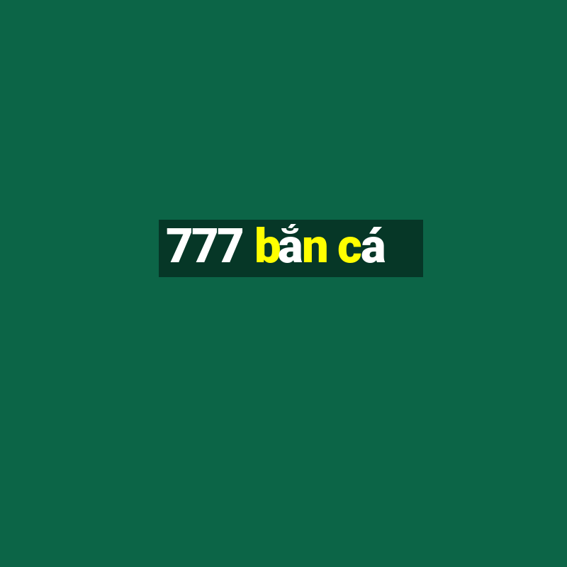 777 bắn cá