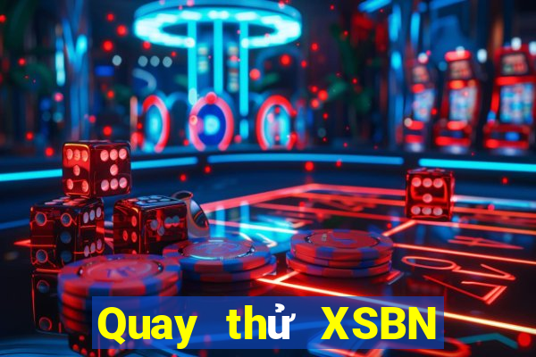 Quay thử XSBN ngày 31