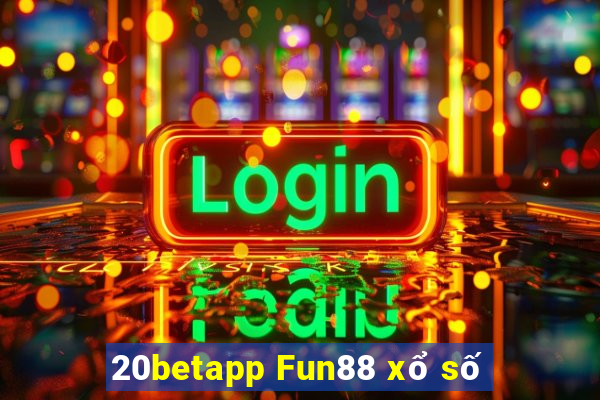 20betapp Fun88 xổ số