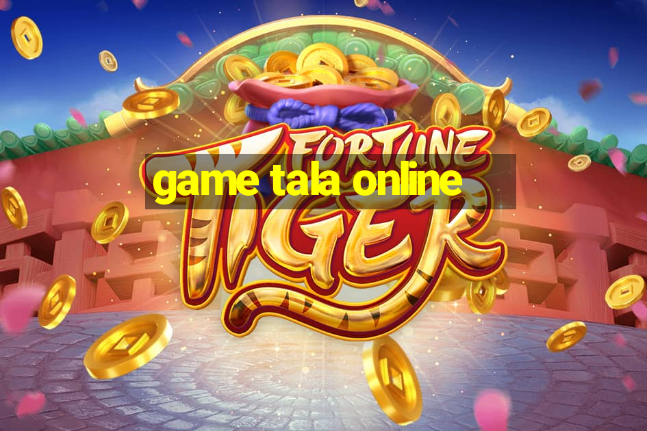 game tala online