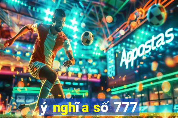 ý nghĩa số 777