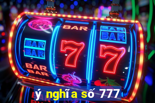 ý nghĩa số 777