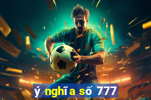 ý nghĩa số 777