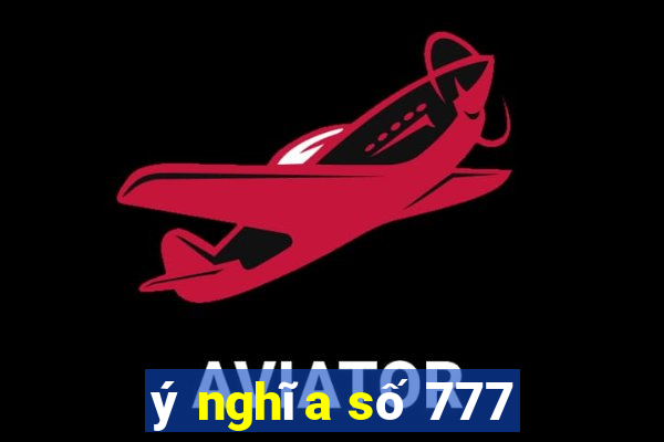 ý nghĩa số 777