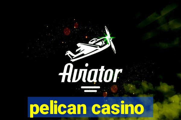 pelican casino