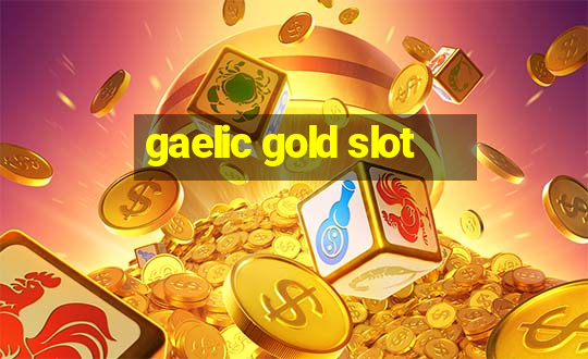 gaelic gold slot