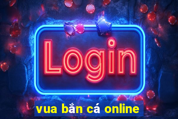 vua bắn cá online