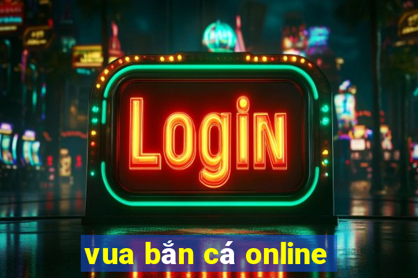 vua bắn cá online