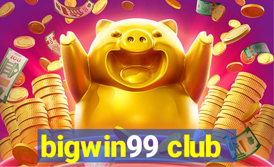 bigwin99 club