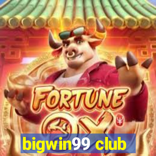 bigwin99 club