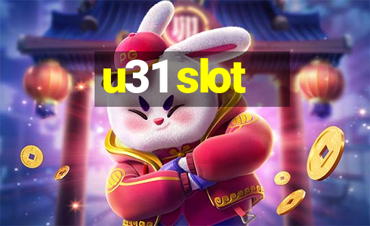 u31 slot