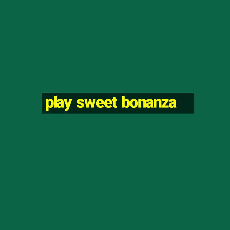 play sweet bonanza