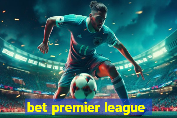 bet premier league