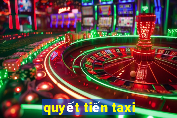 quyết tiến taxi