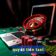 quyết tiến taxi