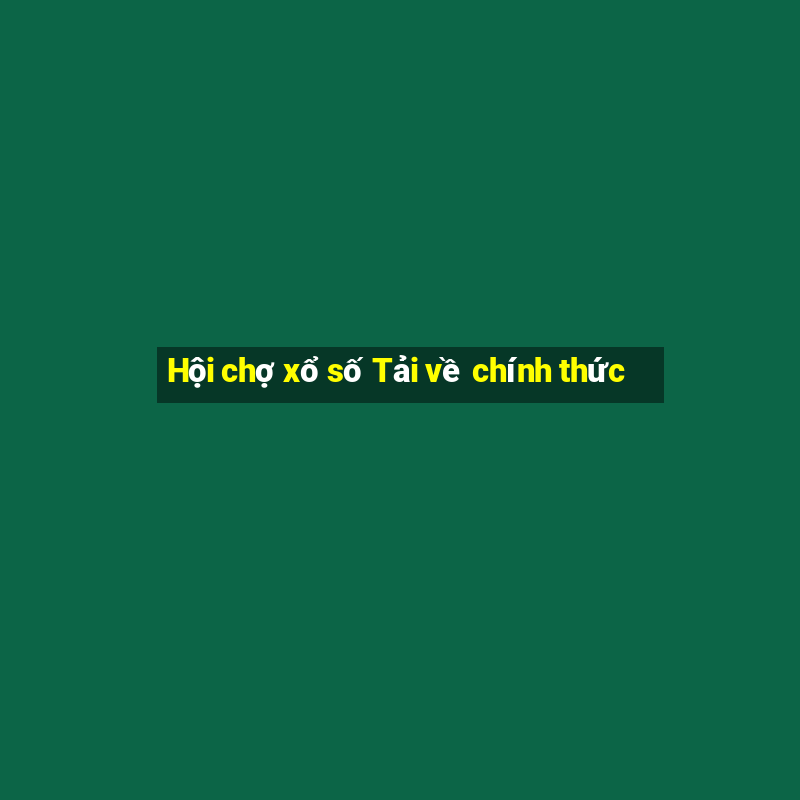 Hội chợ xổ số Tải về chính thức