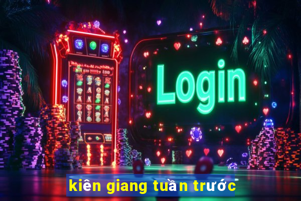 kiên giang tuần trước