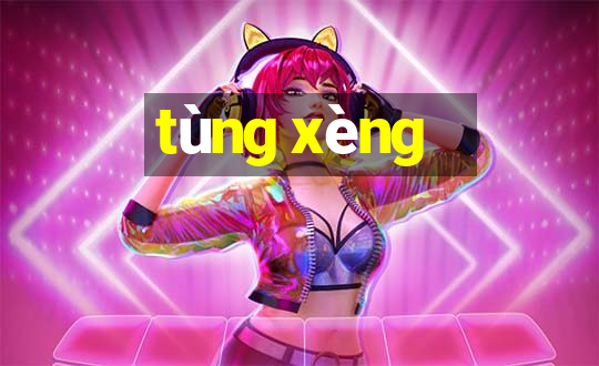 tùng xèng