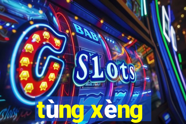 tùng xèng