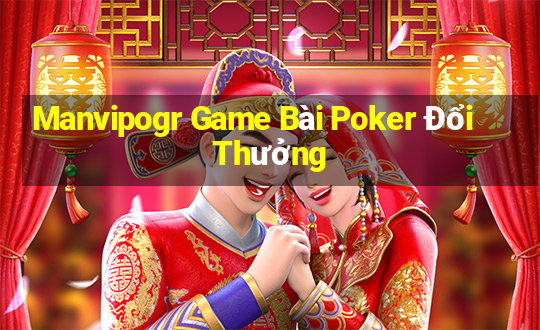 Manvipogr Game Bài Poker Đổi Thưởng