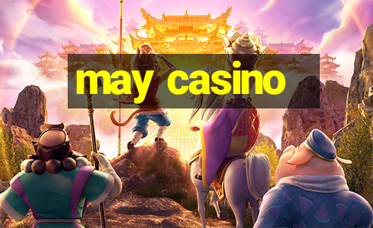 may casino