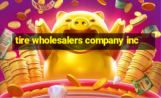 tire wholesalers company inc