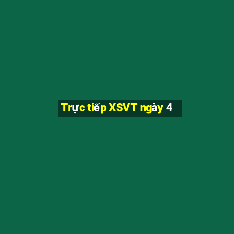 Trực tiếp XSVT ngày 4