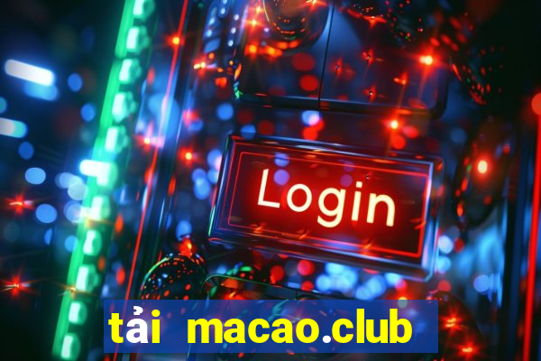 tải macao.club cho iphone