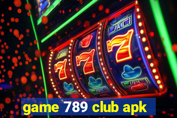 game 789 club apk