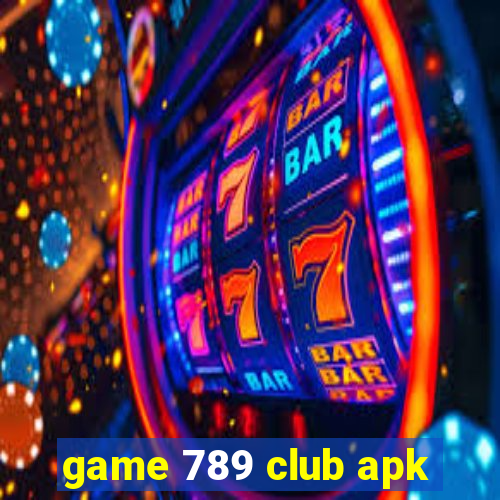 game 789 club apk