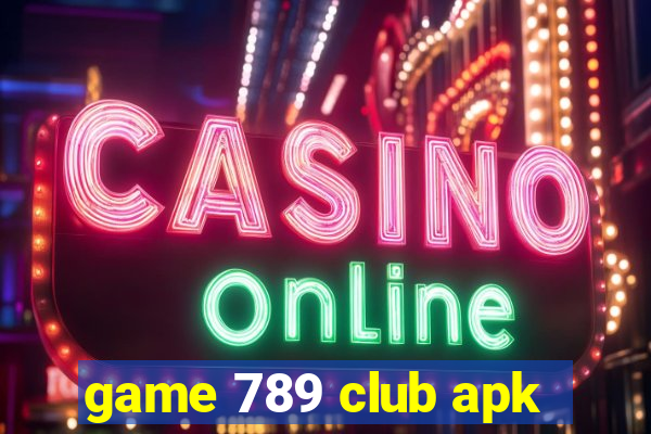 game 789 club apk