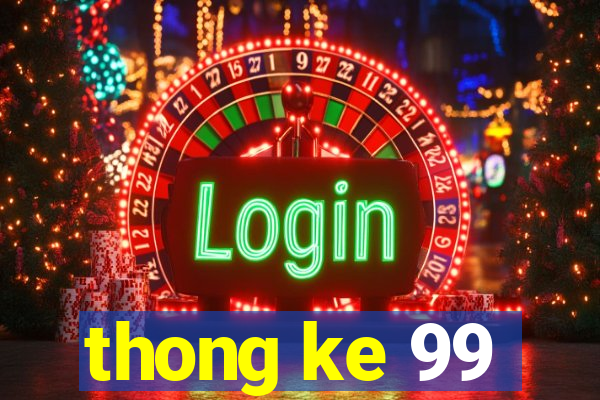 thong ke 99