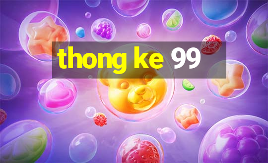 thong ke 99