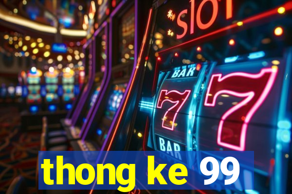 thong ke 99