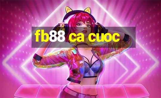 fb88 ca cuoc