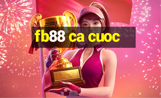 fb88 ca cuoc