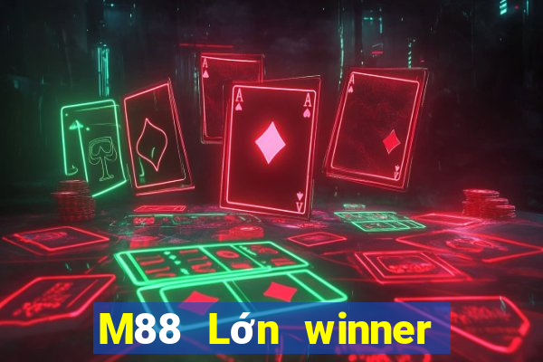 M88 Lớn winner giải trí ba công