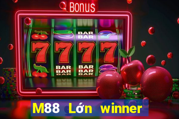 M88 Lớn winner giải trí ba công