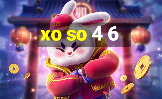 xo so 4 6