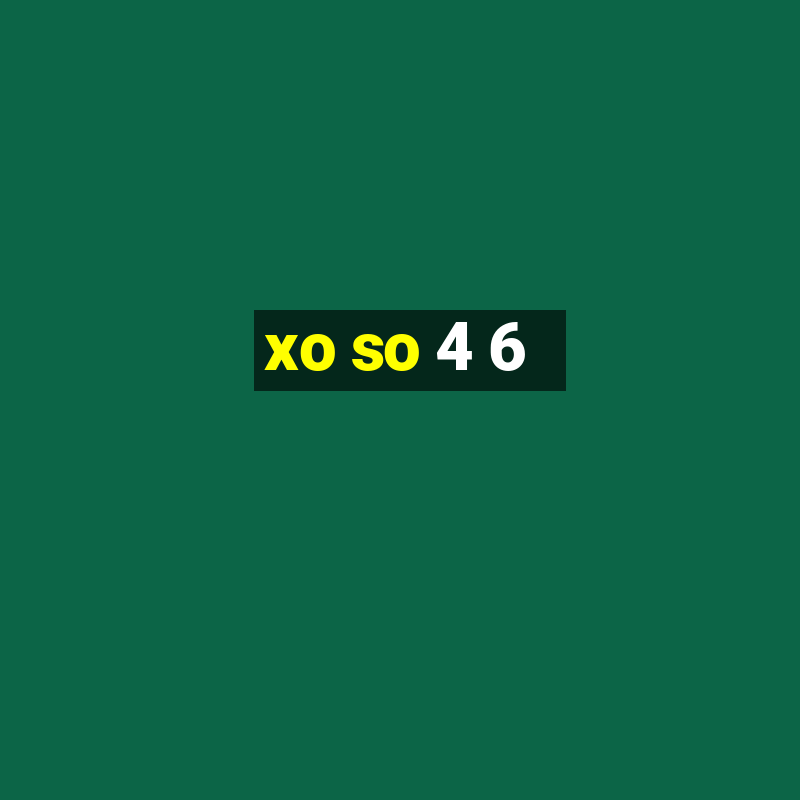 xo so 4 6