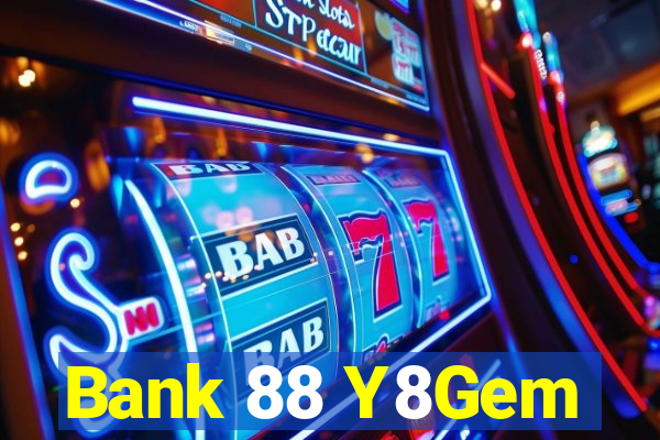 Bank 88 Y8Gem