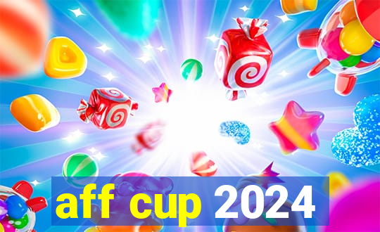 aff cup 2024