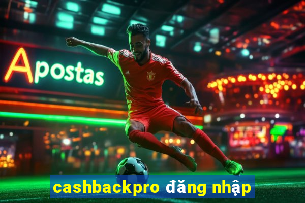 cashbackpro đăng nhập