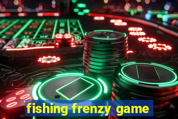 fishing frenzy game