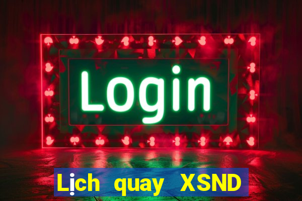 Lịch quay XSND ngày thứ năm