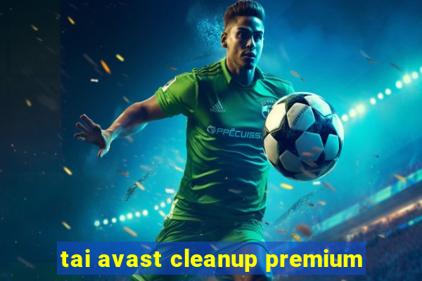 tai avast cleanup premium