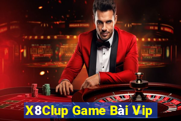 X8Clup Game Bài Vip